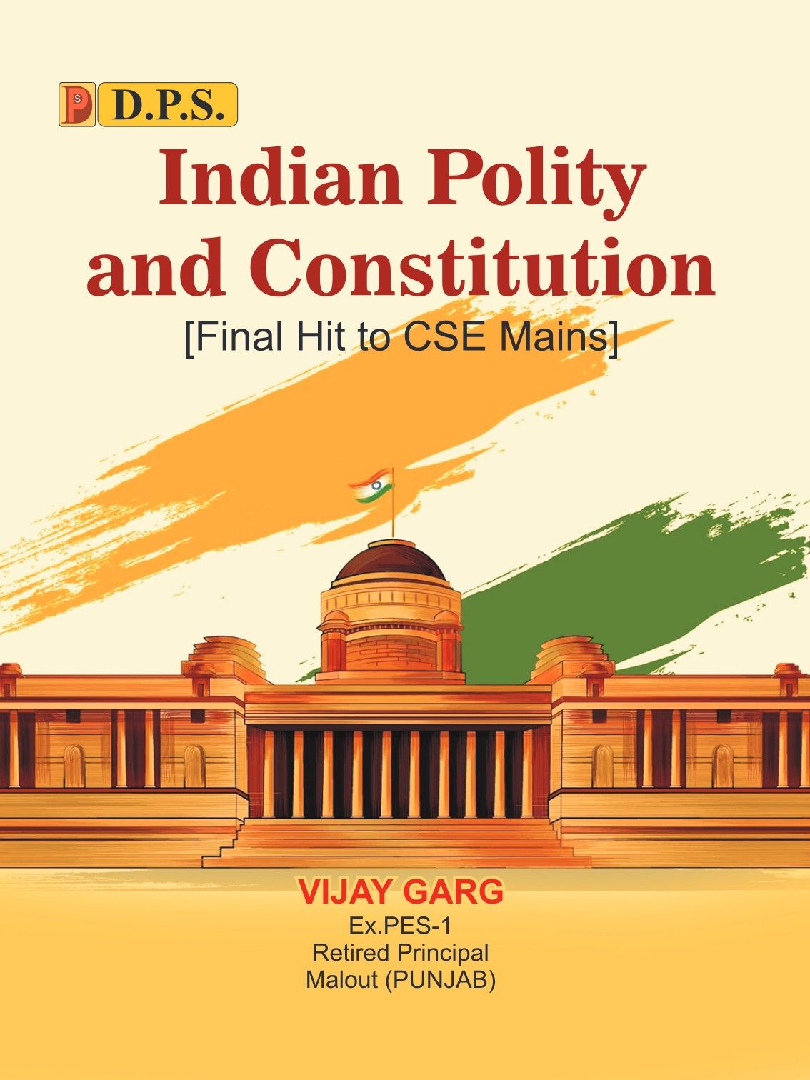 Dps Indian Polity and Constitution (Final Hit To CSE Mains)